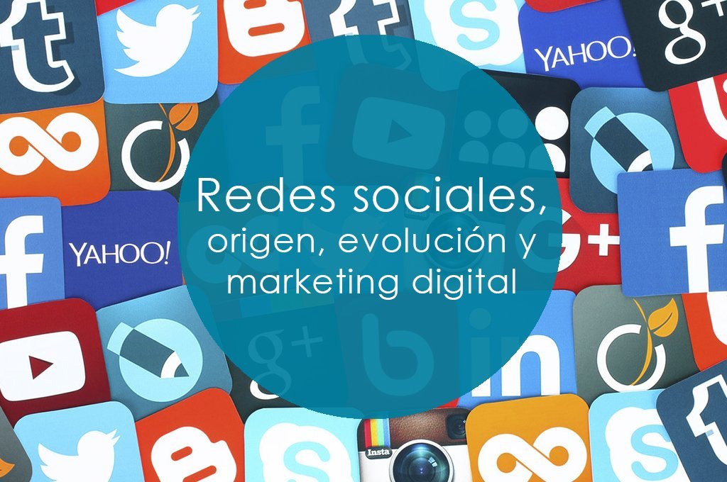 Redes Sociales Origen Evolución Y Marketing Digital Gsoft 5479